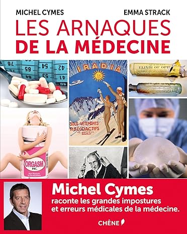 Les arnaques de la médecine - Michel Cymes et Emma Strack